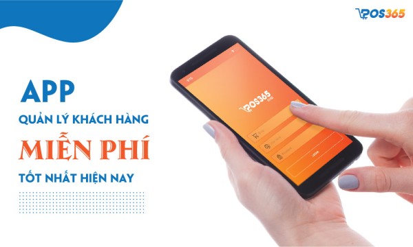 App quản lý khách hàng miễn phí tốt nhất hiện nay