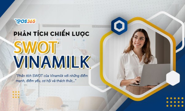 Phân tích chiến lược SWOT từ thương hiệu Vinamilk