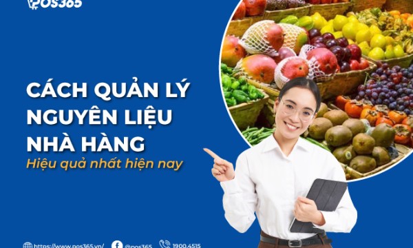 6+ cách quản lý nguyên liệu nhà hàng hiệu quả nhất hiện nay
