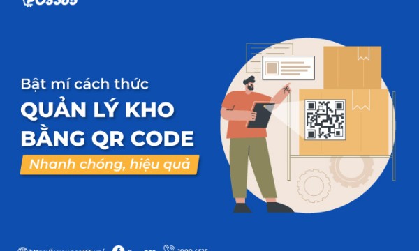 Bật mí cách thức quản lý kho bằng QR code nhanh chóng, hiệu quả