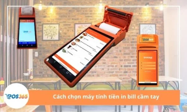 Cách chọn máy tính tiền in bill cầm tay cho nhà hàng
