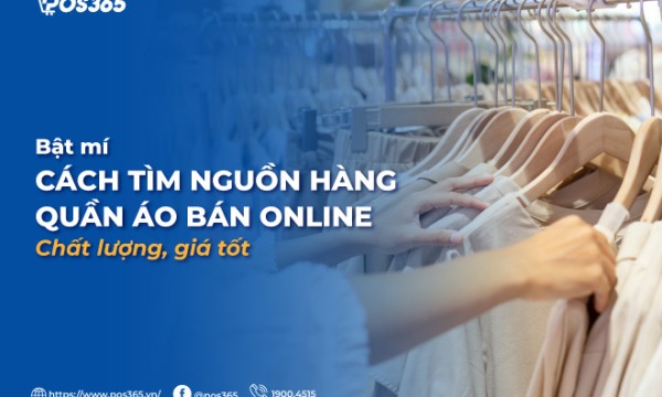 Bật mí cách tìm nguồn hàng quần áo bán online chất lượng, giá tốt