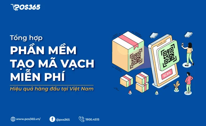 6+ phần mềm tạo mã vạch miễn phí, hiệu quả hàng đầu tại Việt Nam