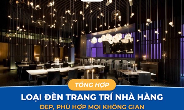 11+ loại đèn trang trí nhà hàng đẹp, phù hợp mọi không gian