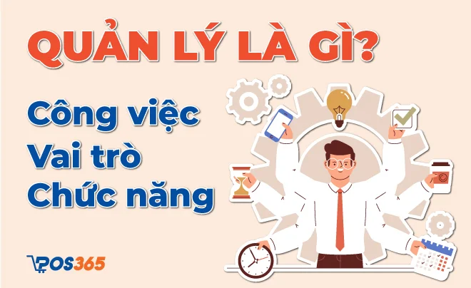 Quản lý là gì? Chức năng và vai trò quan trọng của người quản lý