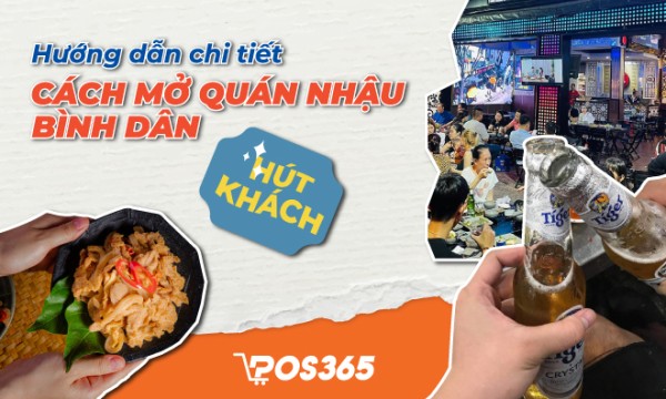 Hướng dẫn chi tiết cách mở quán nhậu bình dân "hút khách"