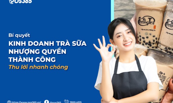 Bí quyết kinh doanh trà sữa nhượng quyền thành công, thu lời nhanh chóng