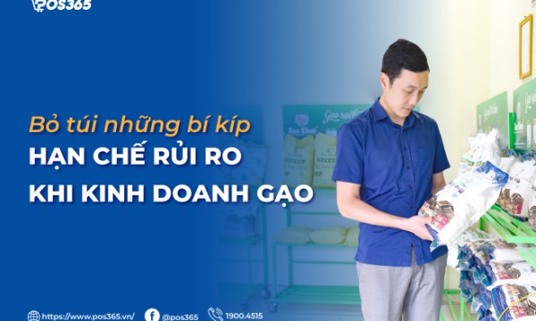 Bỏ túi những bí kíp hạn chế rủi ro khi kinh doanh gạo