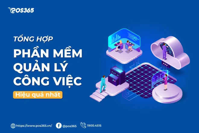 TOP 10 phần mềm quản lý công việc sử dụng tối ưu nhất