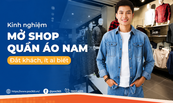 Kinh nghiệm mở shop quần áo nam đắt khách, ít ai biết!