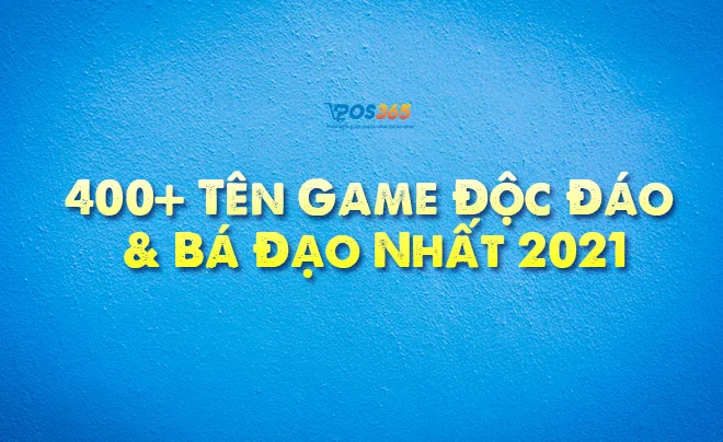 400+ tên game độc lạ cho nhân vật nam nữ có ký tự đặc biệt bựa ngầu