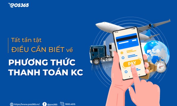 Tất tần tật những điều cần biết về phương thức thanh toán KC
