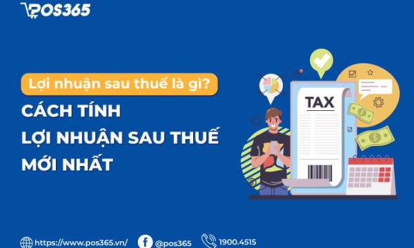 Lợi nhuận sau thuế là gì? Cách tính lợi nhuận sau thuế mới nhất