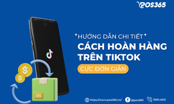 Hướng dẫn chi tiết cách hoàn hàng trên TikTok Shop cực đơn giản
