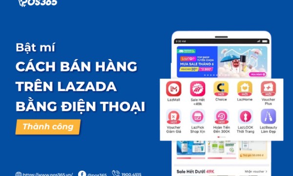 Bật mí cách bán hàng trên lazada bằng điện thoại thành công