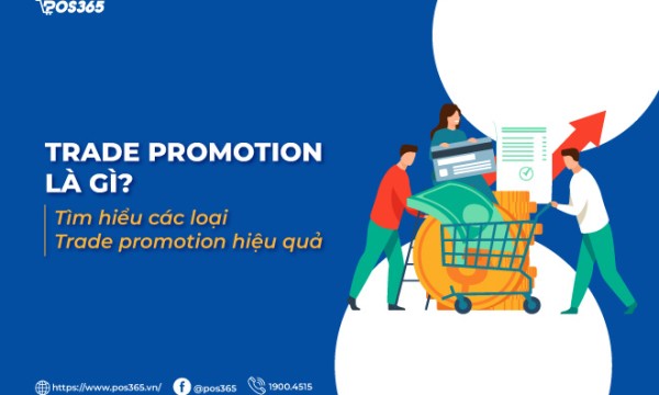 Trade promotion là gì? Tìm hiểu các loại Trade promotion hiệu quả