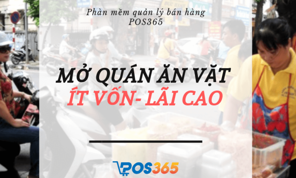 Mở quán ăn vặt ÍT VỐN mà hiệu quả, LÃI CAO