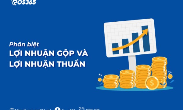 Phân biệt lợi nhuận gộp và lợi nhuận thuần