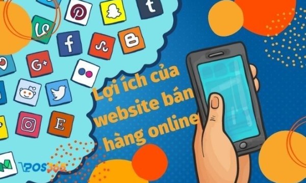 6 lợi ích khi doanh nghiệp sở hữu website bán hàng online