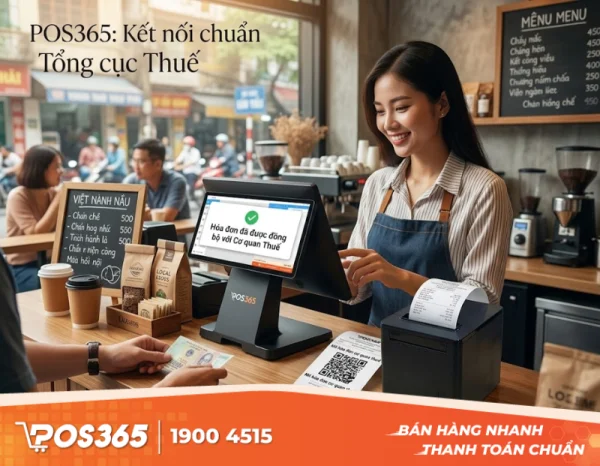 Phần mềm quản lý POS365 đáp ứng chuẩn nghiệp vụ kết nối Cơ quan Thuế