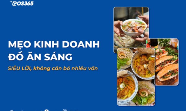 Kinh nghiệm kinh doanh đồ ăn sáng siêu lời, không cần bỏ nhiều vốn