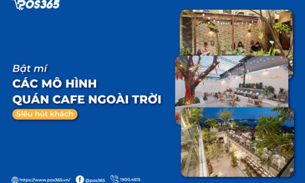 Bật mí 7 mô hình quán cafe ngoài trời siêu hút khách