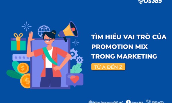 Tìm hiểu vai trò của Promotion Mix trong Marketing từ A đến Z