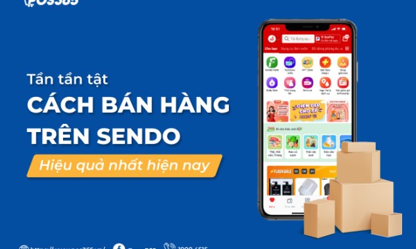 Tần tần tật cách bán hàng trên Sendo hiệu quả nhất hiện nay