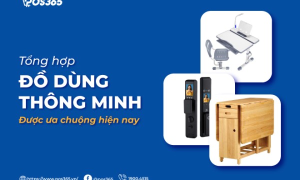 Tổng hợp 15 món đồ dùng thông minh được ưa chuộng hiện nay