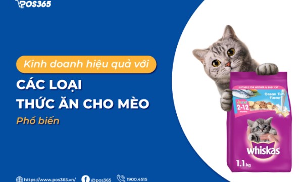 Kinh doanh hiệu quả với 7 loại thức ăn cho mèo phổ biến