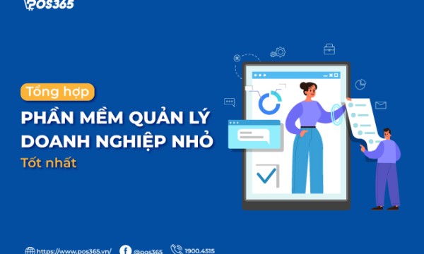 10 + phần mềm quản lý doanh nghiệp nhỏ phổ biến nhất hiện nay