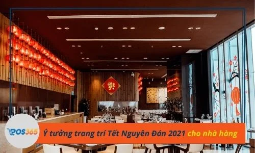 Ý tưởng trang trí Tết Nguyên Đán cho nhà hàng