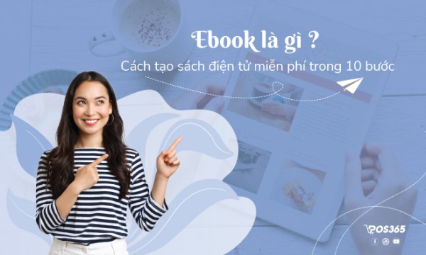EBook là gì? Cách tạo sách điện tử miễn phí trong 9 bước