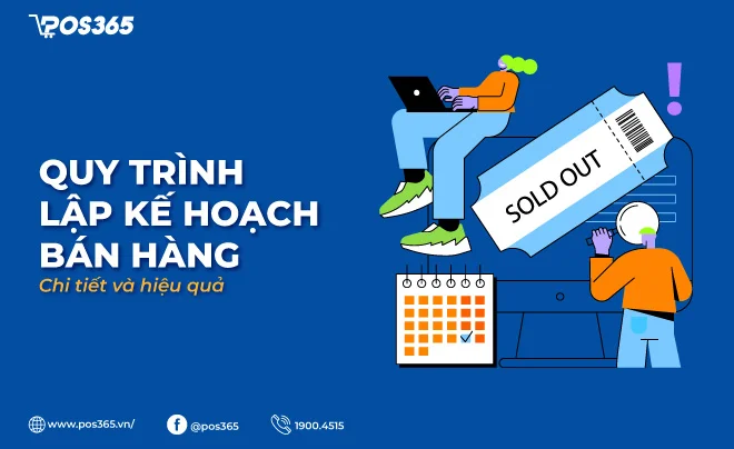 Quy trình lập kế hoạch bán hàng chi tiết và hiệu quả 2025