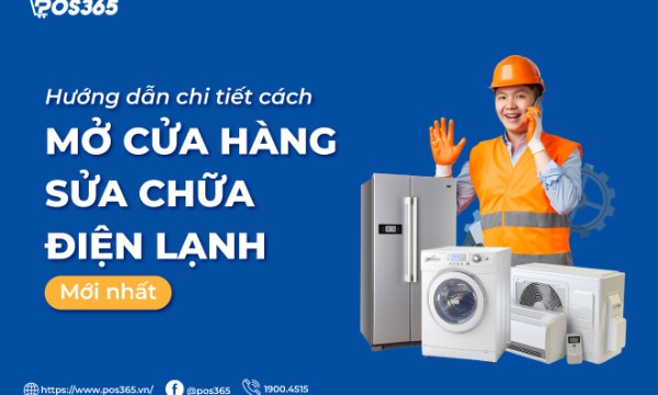 Hướng dẫn chi tiết cách mở cửa hàng sửa chữa điện lạnh mới nhất