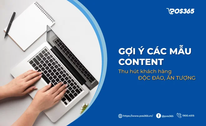 Gợi ý các mẫu content thu hút khách hàng độc đáo, ấn tượng nhất hiện nay
