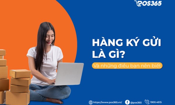 Hàng ký gửi là gì? Những điều bạn nên biết khi ký gửi hàng hóa