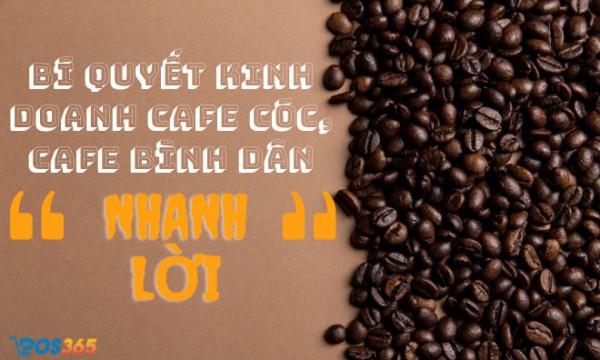 Bí quyết mở quán cafe cóc, cafe bình dân nhanh lời