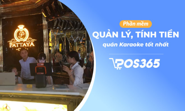 Những tiện ích của phần mềm quản lý quán karaoke POS365