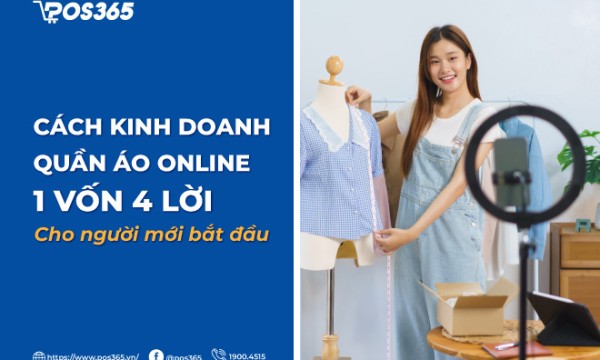 Cách kinh doanh quần áo online 1 vốn 4 lời cho người mới bắt đầu