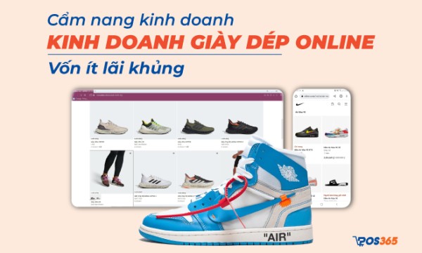 Cẩm nang kinh doanh giày dép online "vốn ít lãi khủng"