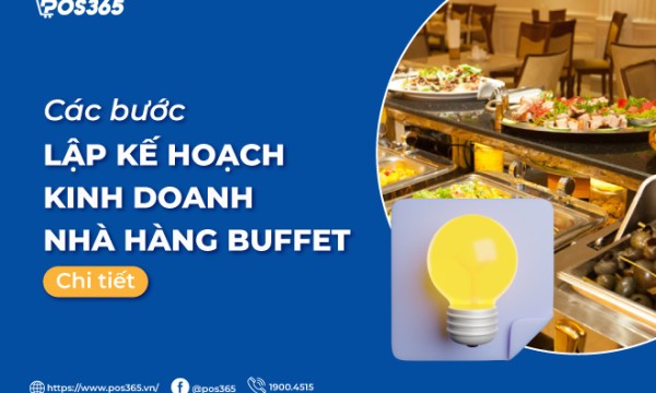 Các bước lập kế hoạch kinh doanh nhà hàng buffet chi tiết