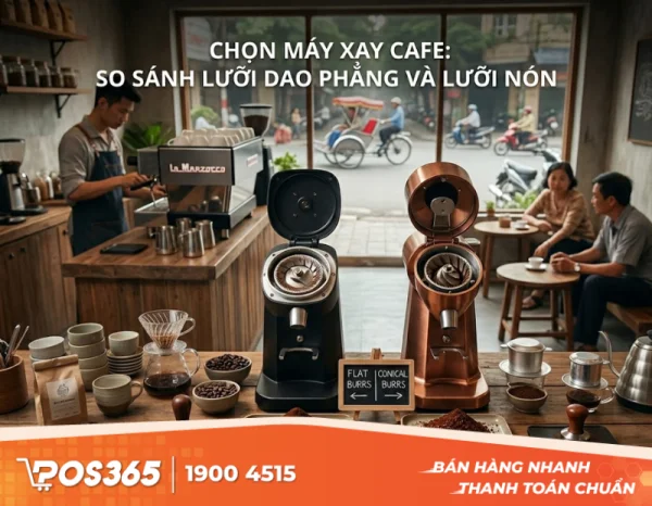 Chọn máy xay cafe: So sánh lưỡi dao phẳng (Flat) và lưỡi nón (Conical)