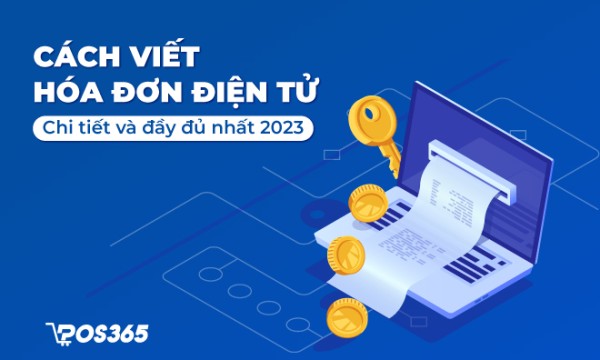 Hướng dẫn cách viết hóa đơn điện tử chuẩn nhất