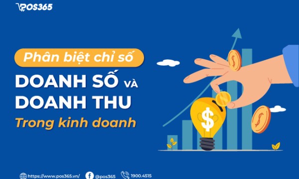 Phân biệt chỉ số doanh số và doanh thu trong kinh doanh