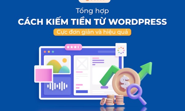 10 cách kiếm tiền từ wordpress cực đơn giản và hiệu quả