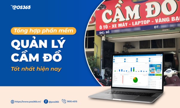 10+ phần mềm quản lý cầm đồ tốt nhất hiện nay