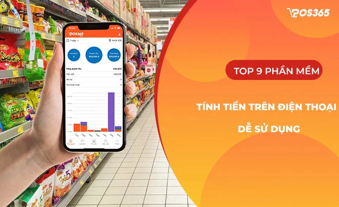 9+ phần mềm tính tiền trên điện thoại Android/ IOS chính xác, nhanh chóng
