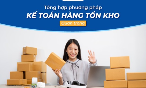Tổng hợp các phương pháp kế toán hàng tồn kho quan trọng