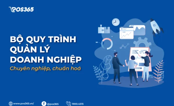 Bộ quy trình quản lý doanh nghiệp chuyên nghiệp, chuẩn hoá